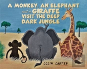 A Monkey, An Elephant And A Giraffe Visit The Deep, Dark Jungle