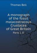 A Monograph Of The Fossil Malacostracous Crustacea Of Great Britain Parts I. Ii
