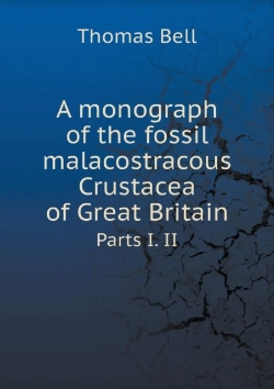 Bertrand.pt - A Monograph Of The Fossil Malacostracous Crustacea Of Great Britain Parts I. Ii