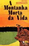 A Montanha Morta da Vida