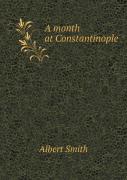 A Month At Constantinople