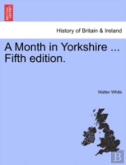Bertrand.pt - A Month In Yorkshire ... Fifth Edition.