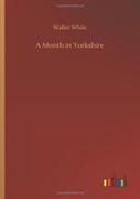 A Month In Yorkshire