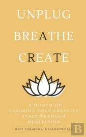 A Month Of Claiming Your Creative Space Through Meditation