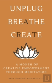 A Month Of Creative Empowerment Through Meditation