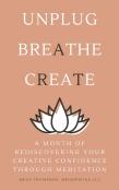 A Month Of Rediscovering Your Creative Confidence Through Meditation