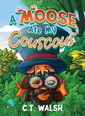 A Moose Ate My Couscous