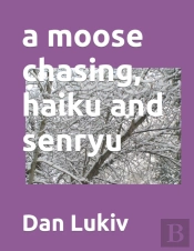A Moose Chasing, Haiku And Senryu