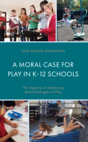 A Moral Case For Play In K-12 Schools