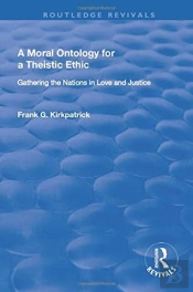 A Moral Ontology For A Theistic Ethic