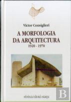 A Morfologia da Arquitectura - Volume I 1920 - 1970