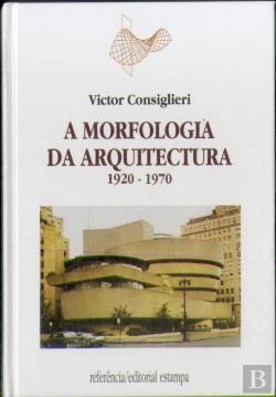Bertrand.pt - A Morfologia da Arquitectura - Volume II 1920 - 1970