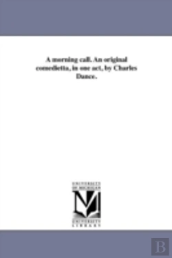 Bertrand.pt - A Morning Call. An Original Comedietta, In One Act, By Charles Dance.