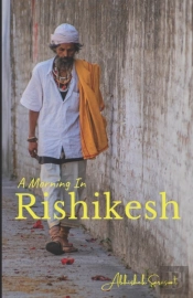 A Morning In Rishikesh!