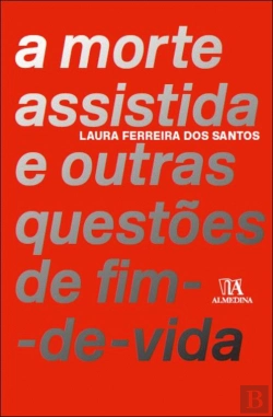Bertrand.pt - A Morte Assistida e Outras Questões de Fim-de-Vida