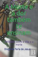 A Morte E A Dor Tambem Te Ensinam