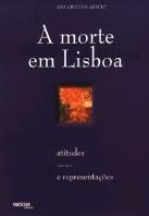 A Morte em Lisboa  - Atitudes e Representações 1700 - 1830