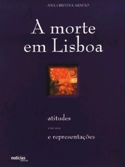 Bertrand.pt - A Morte em Lisboa  - Atitudes e Representações 1700 - 1830