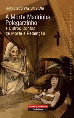 Bertrand.pt - A Morte Madrinha, Polegarzinho e Outros Contos de Morte e Redenção