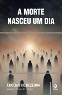 A Morte Nasceu um Dia