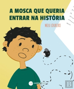 Bertrand.pt - A Mosca que Queria Entrar na História