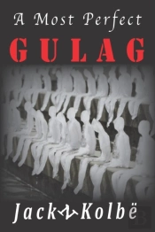 A Most Perfect Gulag