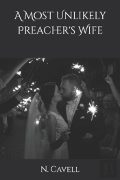 A Most Unlikely Preachers Wife