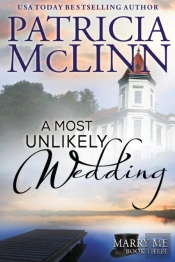 A Most Unlikely Wedding (Marry Me Series, Book 3)
