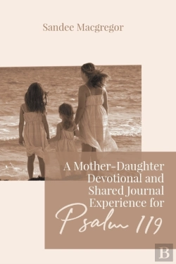 Bertrand.pt - A Mother-Daughter Devotional And Shared Journal Experience For Psalm 119