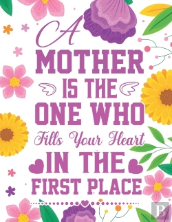 Bertrand.pt - A Mother Is The One Who Fills Your Heart In The First Place