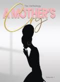 A Mother'S Cry The Anthology (Vol. 1)