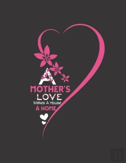 Bertrand.pt - A Mothers Love Make A House A Home