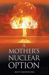 A Mother'S Nuclear Option