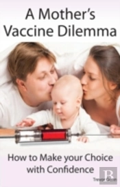 A Mother'S Vaccine Dilemma - How To Make Your Choice With Confidence
