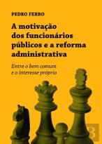 A Motivação dos Funcionários Públicos e a Reforma Administrativa