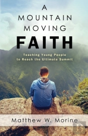 A Mountain Moving Faith