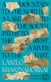 A Mountain To The North, A Lake To The South, Paths To The West, A River To The East