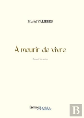 A Mourir De Vivre