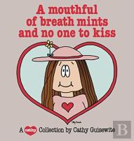 A Mouthful Of Breath Mints And No One To Kiss