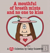 A Mouthful Of Breath Mints And No One To Kiss