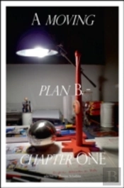 A Moving Plan B - Chapter One - Selected By Thomas Scheibitz