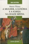 A Mulher, a Luxúria e a Igreja na Idade Média 