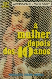 A Mulher Depois dos 40 Anos