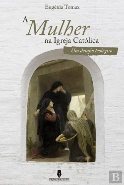 Bertrand.pt - A Mulher na Igreja Católica