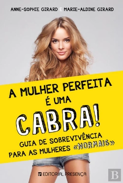 Bertrand.pt - A Mulher Perfeita é Uma Cabra!