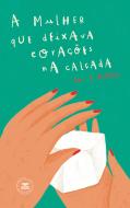 A Mulher que Deixava Corações na Calçada