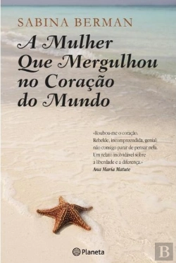 Bertrand.pt - A Mulher que Mergulhou no Coração do Mundo