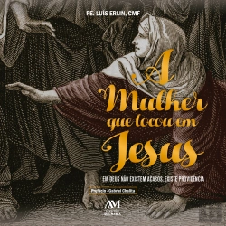 Bertrand.pt - A Mulher Que Tocou Em Jesus