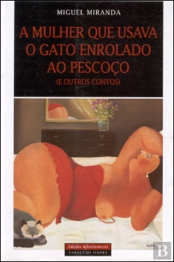 Bertrand.pt - A Mulher Que Usava o Gato ao Pescoço (E Outros Contos)