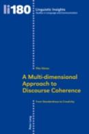 A Multi-Dimensional Approach To Discourse Coherence